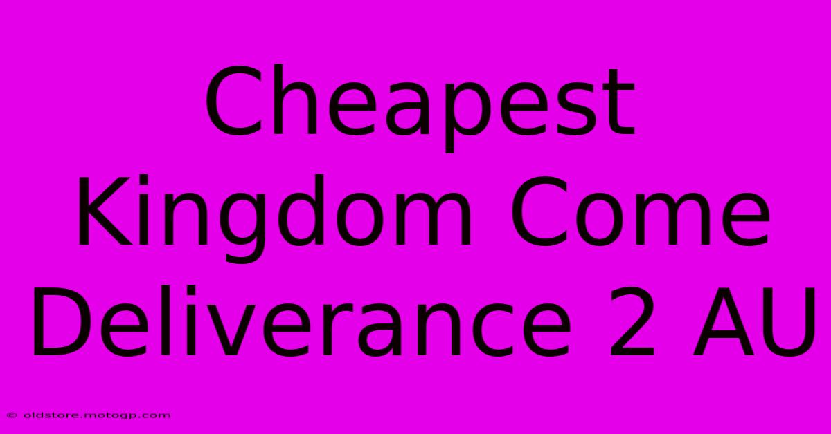 Cheapest Kingdom Come Deliverance 2 AU