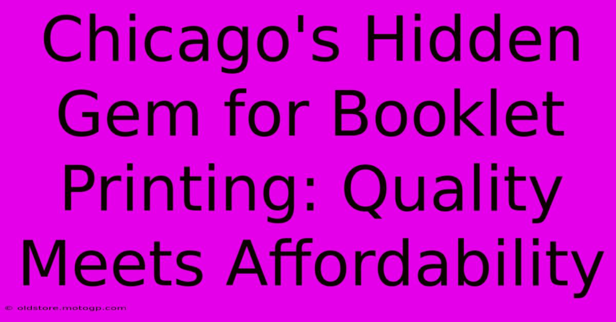 Chicago's Hidden Gem For Booklet Printing: Quality Meets Affordability