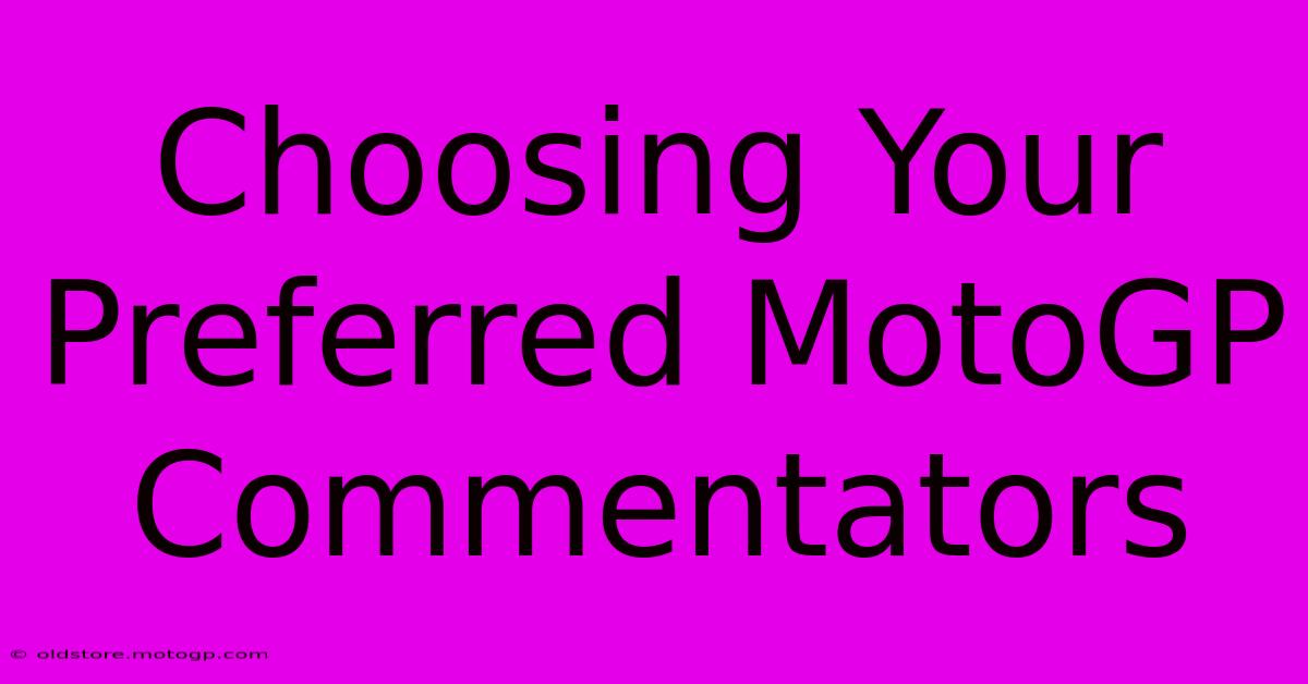 Choosing Your Preferred MotoGP Commentators