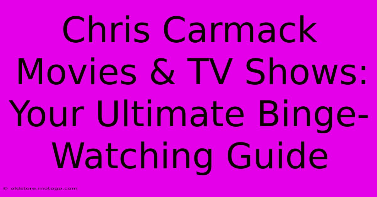 Chris Carmack Movies & TV Shows: Your Ultimate Binge-Watching Guide