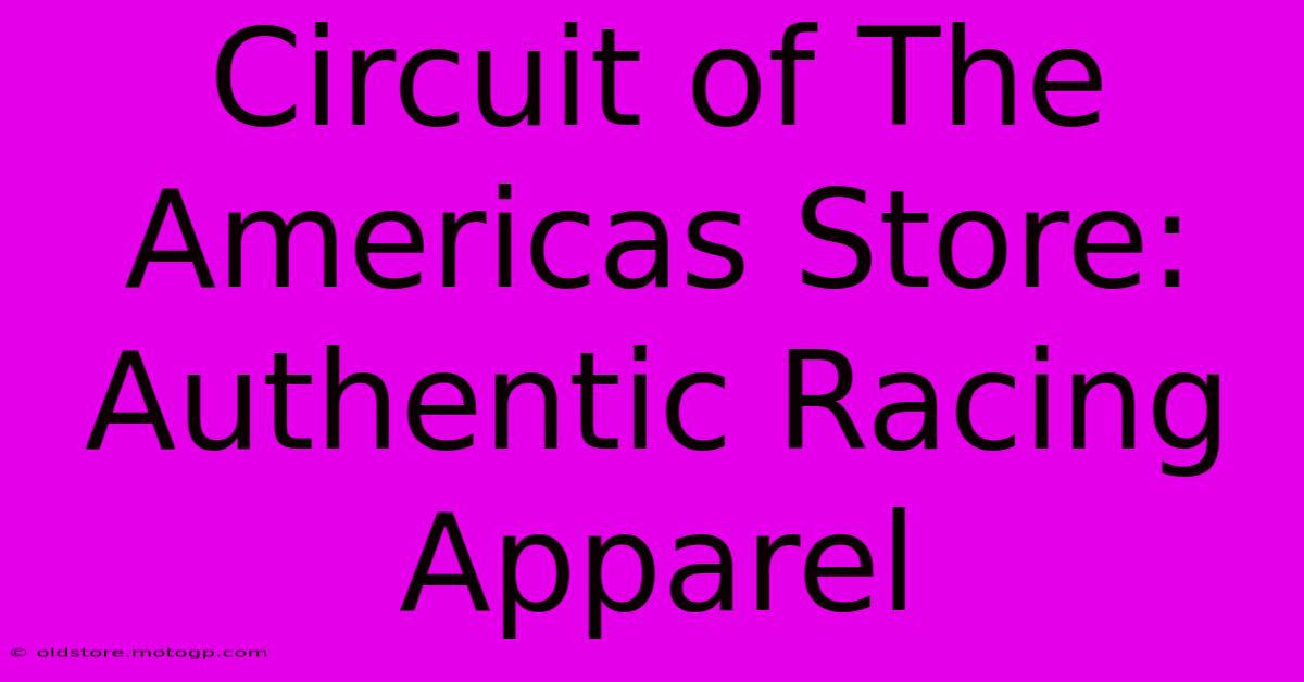 Circuit Of The Americas Store: Authentic Racing Apparel