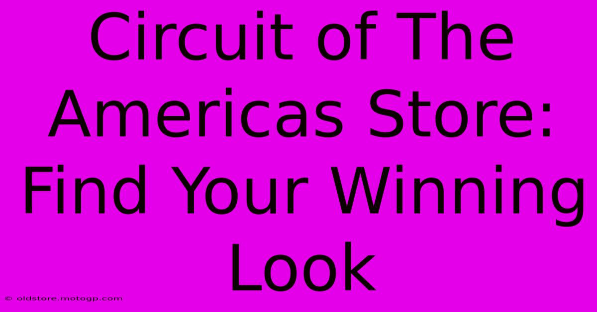 Circuit Of The Americas Store: Find Your Winning Look