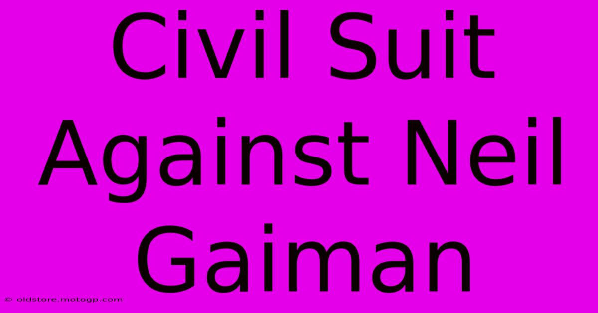 Civil Suit Against Neil Gaiman