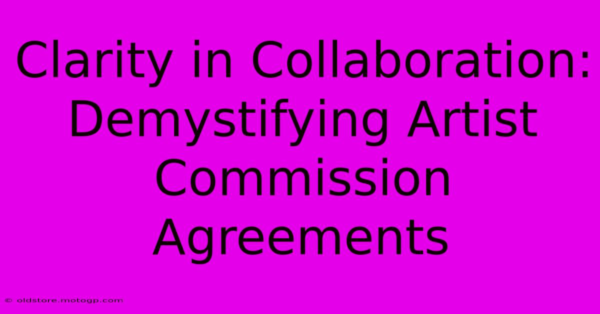 Clarity In Collaboration: Demystifying Artist Commission Agreements