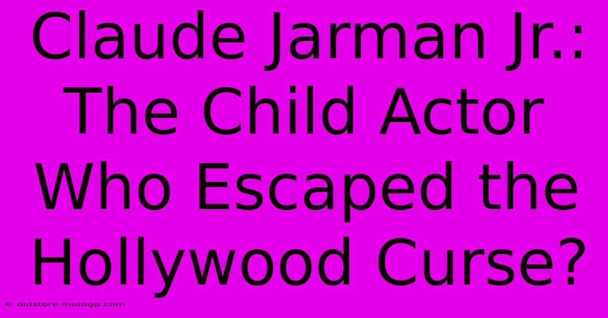 Claude Jarman Jr.:  The Child Actor Who Escaped The Hollywood Curse?