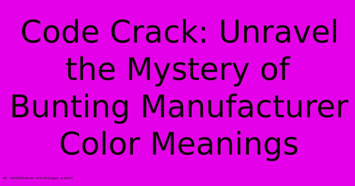 Code Crack: Unravel The Mystery Of Bunting Manufacturer Color Meanings