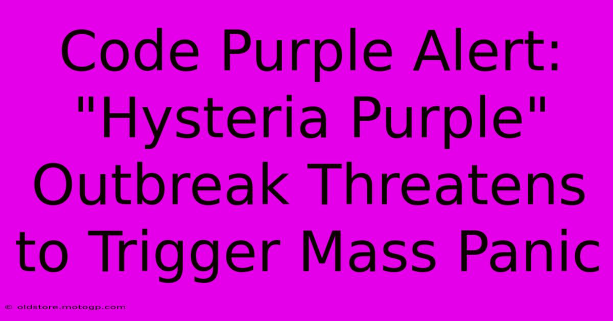 Code Purple Alert: 