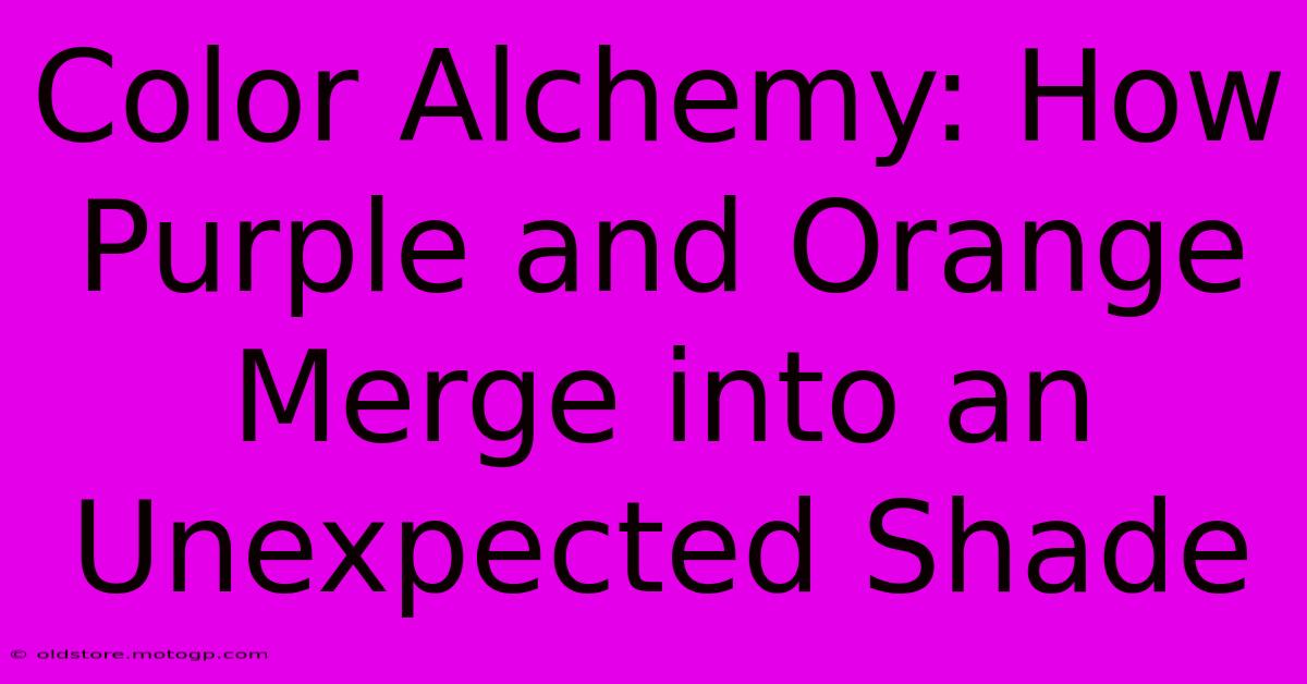 Color Alchemy: How Purple And Orange Merge Into An Unexpected Shade