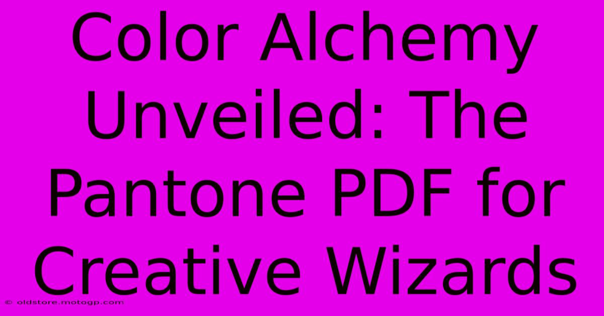 Color Alchemy Unveiled: The Pantone PDF For Creative Wizards