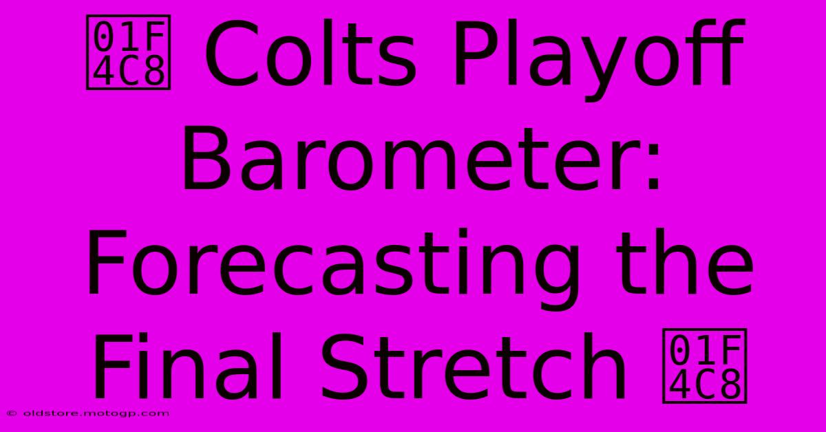 📈 Colts Playoff Barometer: Forecasting The Final Stretch 📈