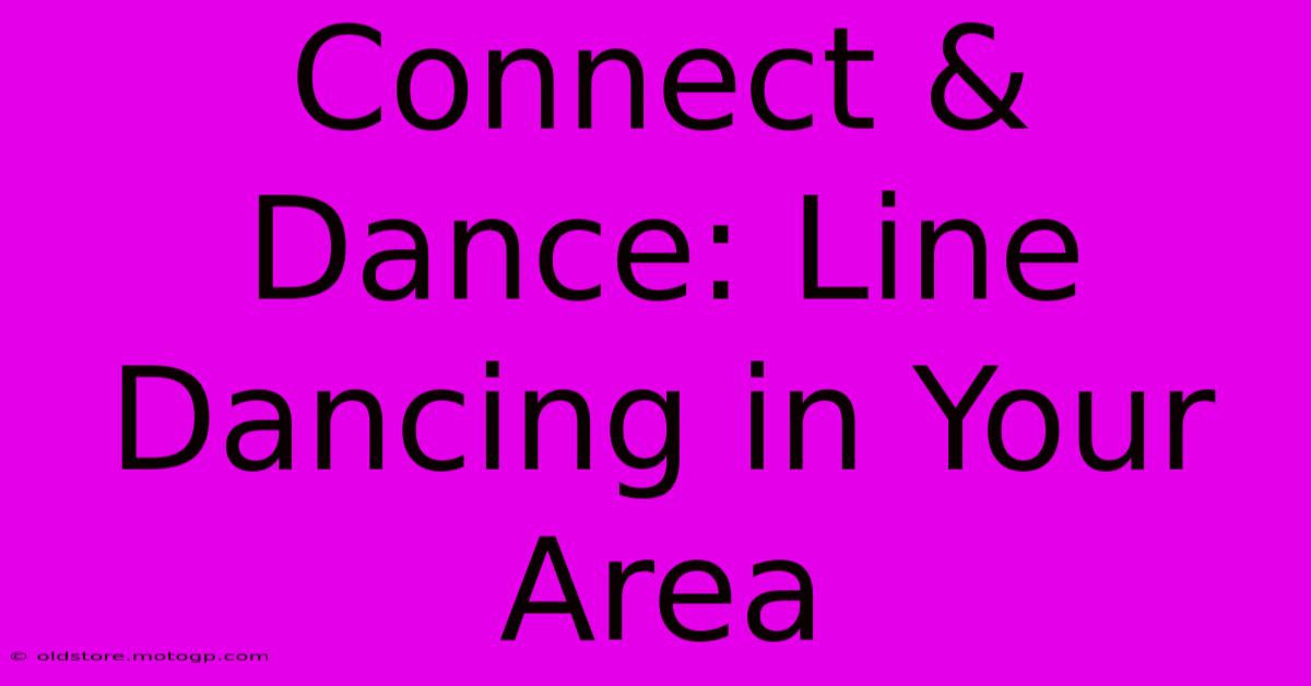 Connect & Dance: Line Dancing In Your Area