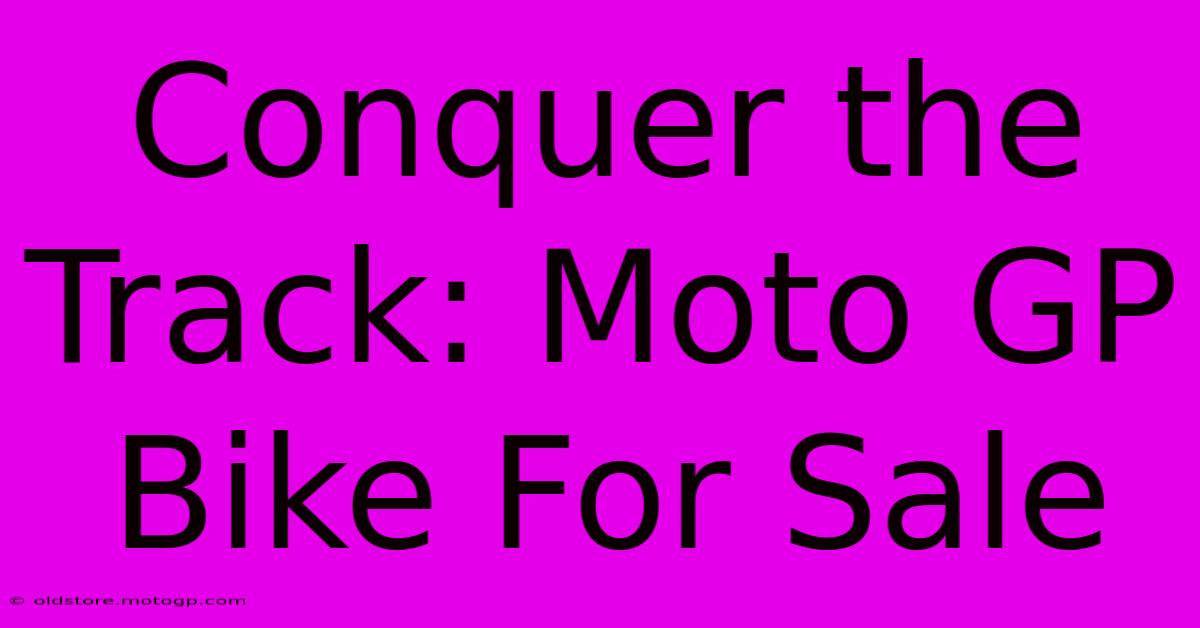 Conquer The Track: Moto GP Bike For Sale