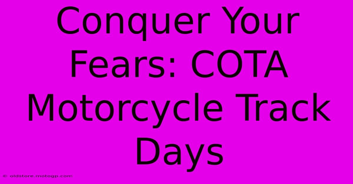 Conquer Your Fears: COTA Motorcycle Track Days