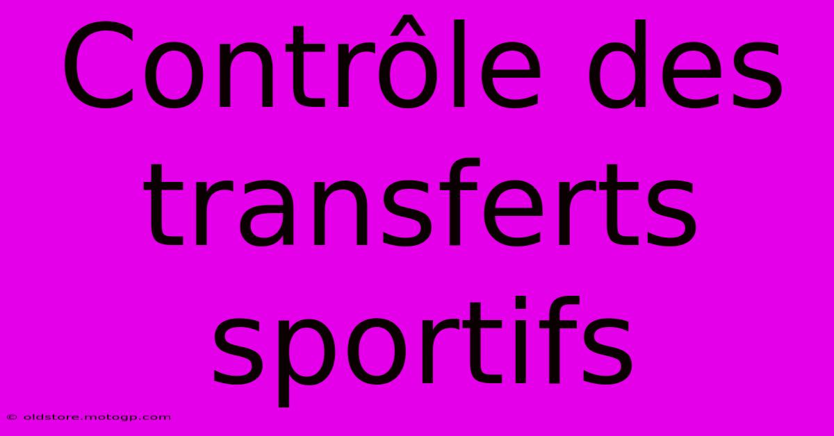 Contrôle Des Transferts Sportifs