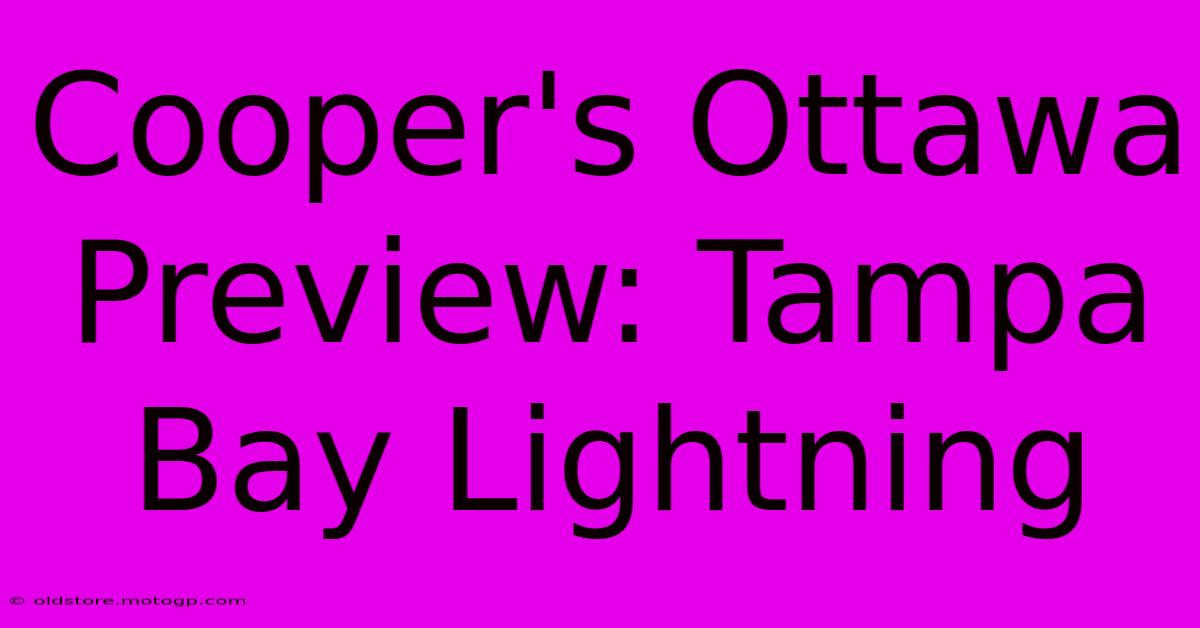 Cooper's Ottawa Preview: Tampa Bay Lightning