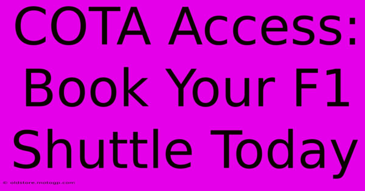 COTA Access: Book Your F1 Shuttle Today