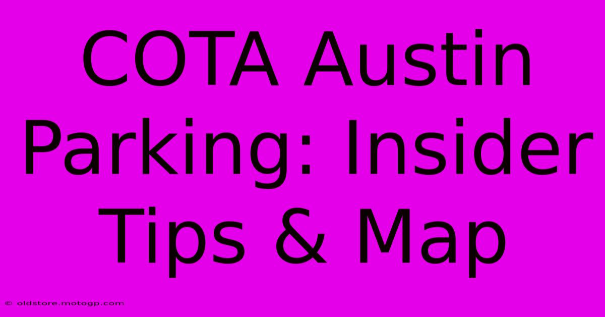 COTA Austin Parking: Insider Tips & Map