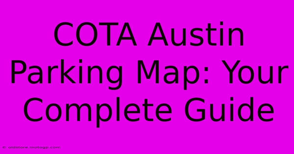 COTA Austin Parking Map: Your Complete Guide