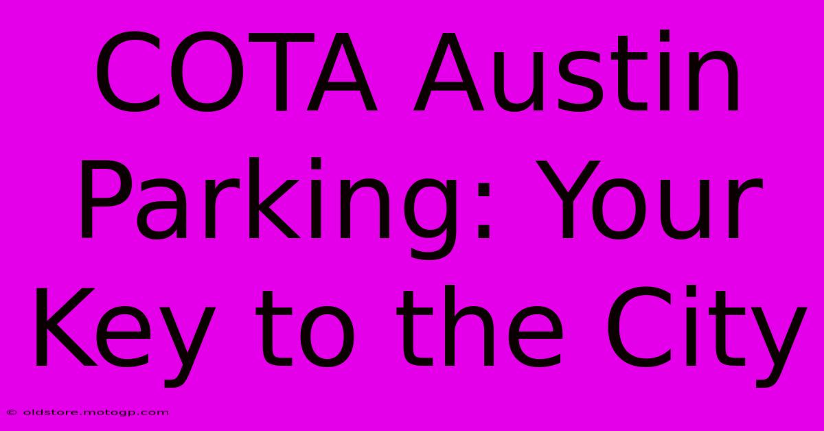 COTA Austin Parking: Your Key To The City