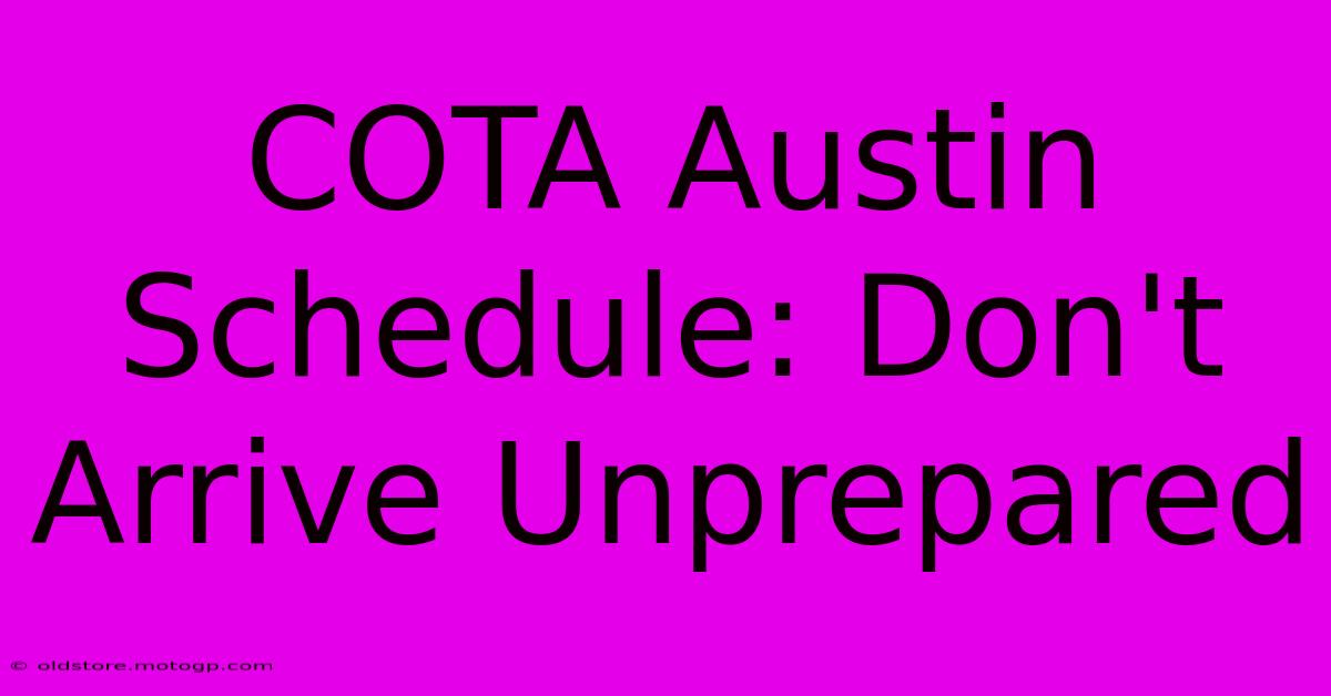 COTA Austin Schedule: Don't Arrive Unprepared