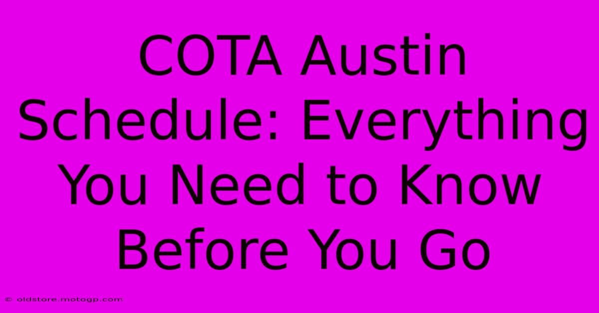 COTA Austin Schedule: Everything You Need To Know Before You Go