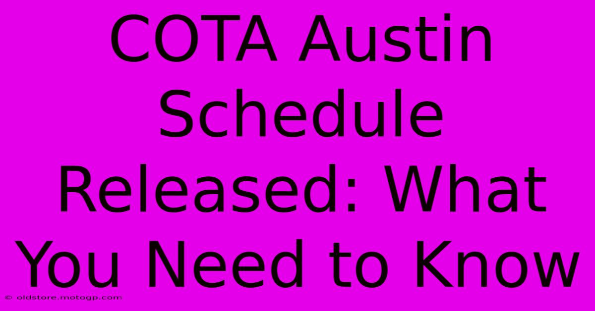 COTA Austin Schedule Released: What You Need To Know