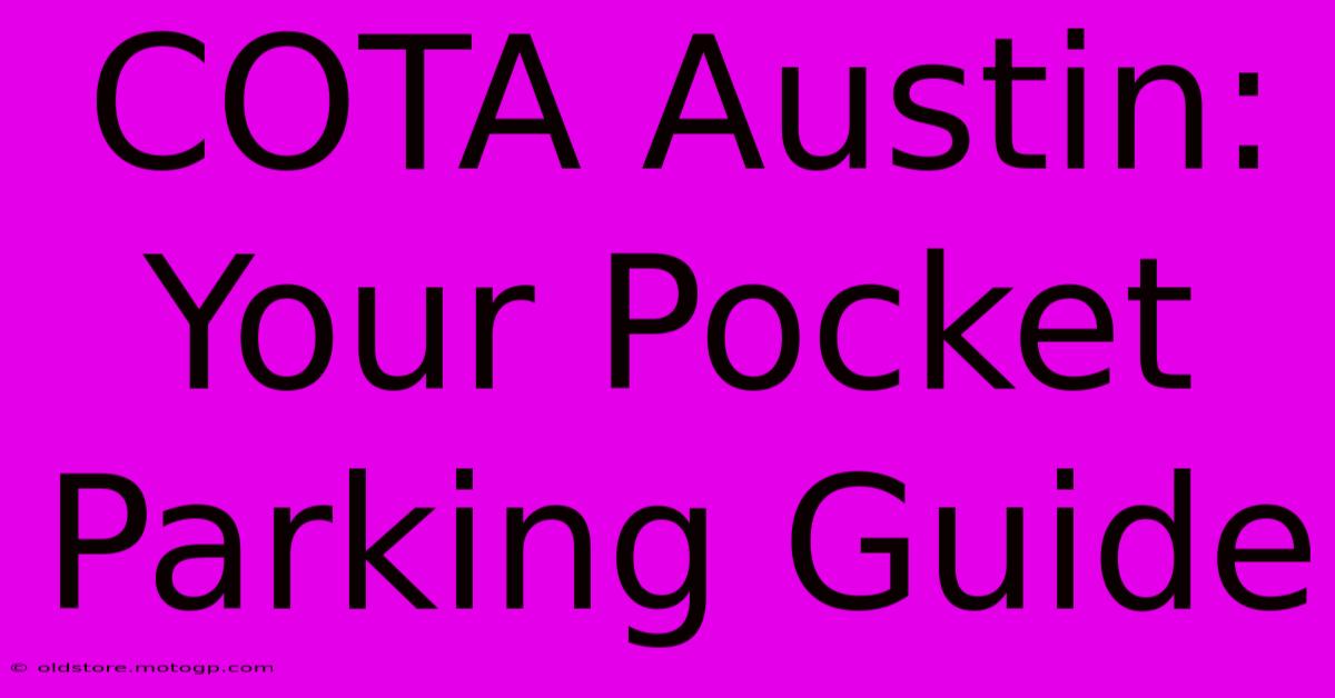 COTA Austin: Your Pocket Parking Guide