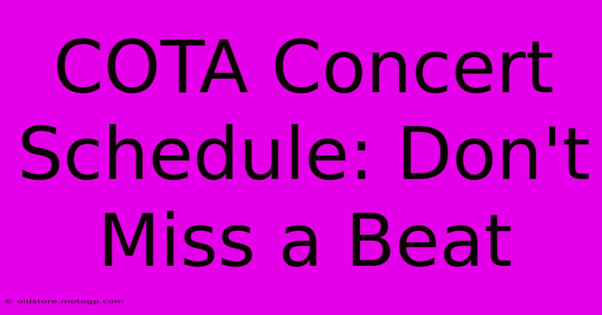 COTA Concert Schedule: Don't Miss A Beat