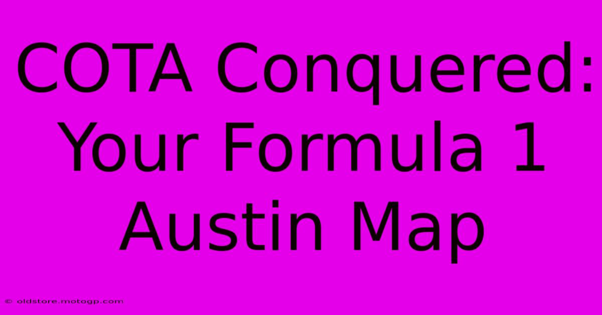 COTA Conquered: Your Formula 1 Austin Map