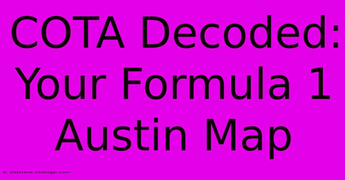 COTA Decoded: Your Formula 1 Austin Map