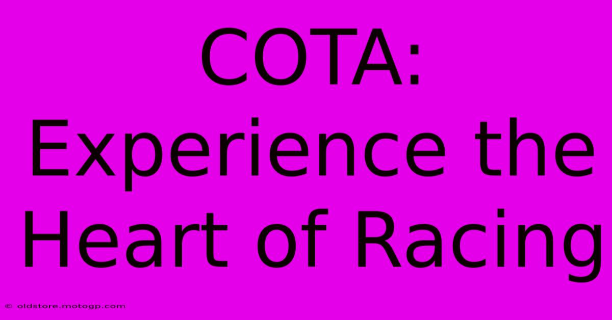 COTA:  Experience The Heart Of Racing