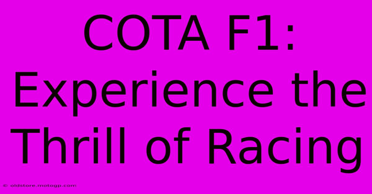 COTA F1: Experience The Thrill Of Racing