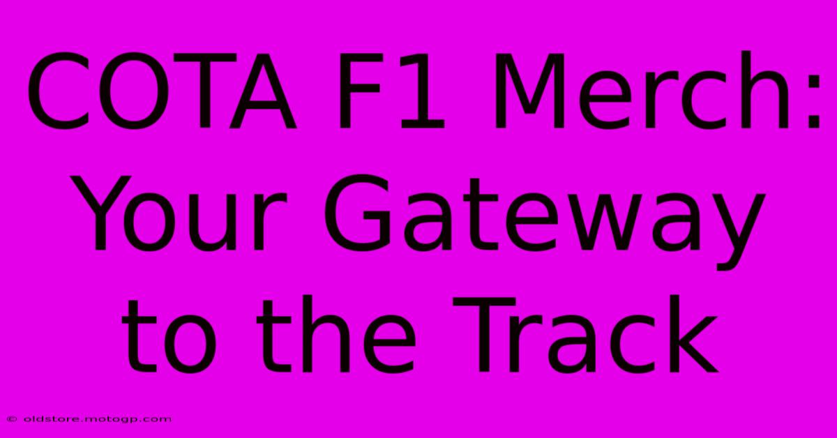 COTA F1 Merch: Your Gateway To The Track