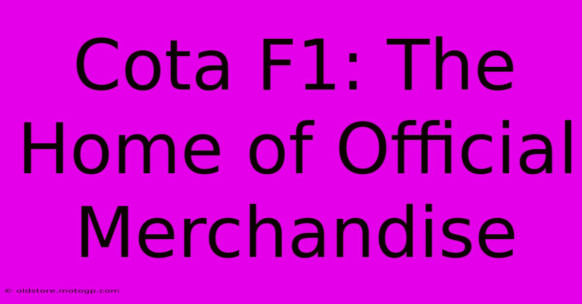 Cota F1: The Home Of Official Merchandise