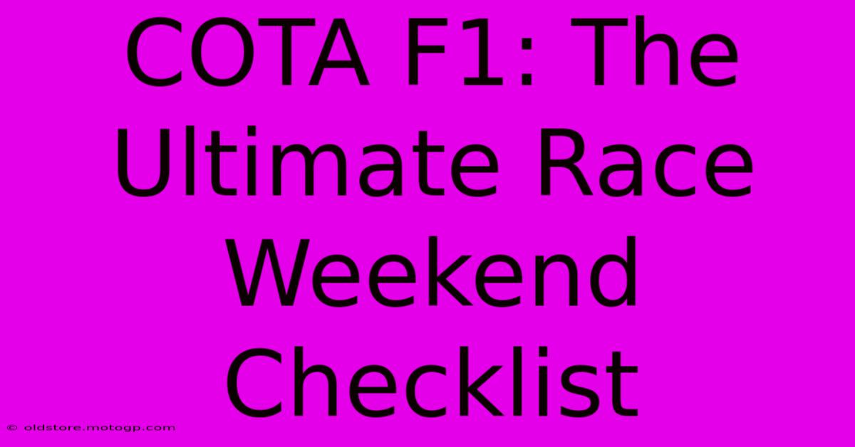 COTA F1: The Ultimate Race Weekend Checklist