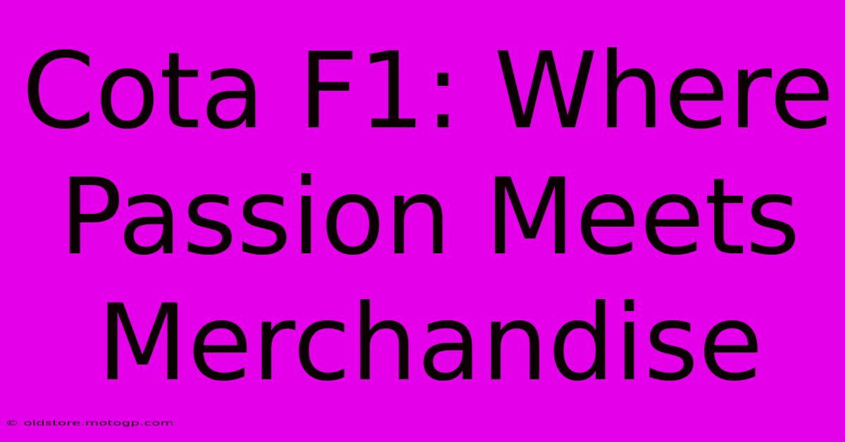 Cota F1: Where Passion Meets Merchandise