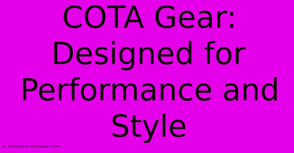 COTA Gear: Designed For Performance And Style