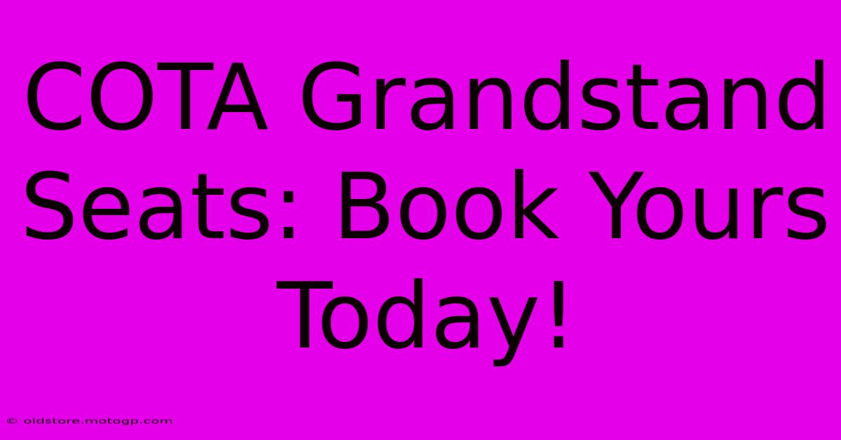 COTA Grandstand Seats: Book Yours Today!