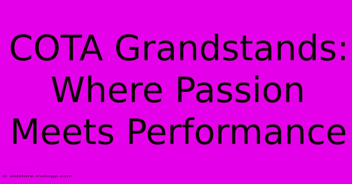 COTA Grandstands:  Where Passion Meets Performance