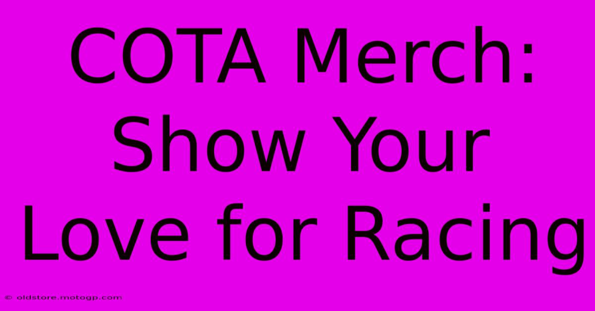 COTA Merch: Show Your Love For Racing