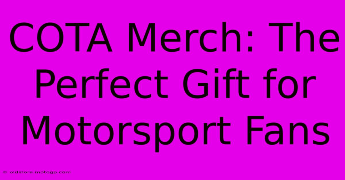 COTA Merch: The Perfect Gift For Motorsport Fans