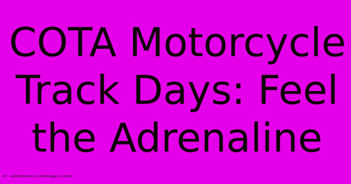 COTA Motorcycle Track Days: Feel The Adrenaline