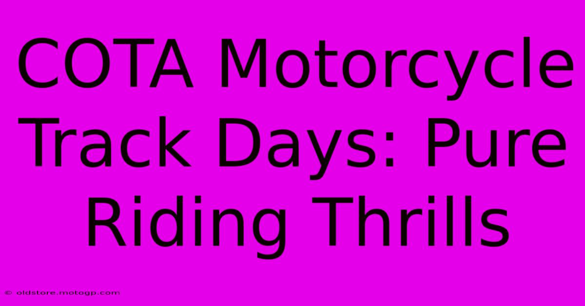 COTA Motorcycle Track Days: Pure Riding Thrills