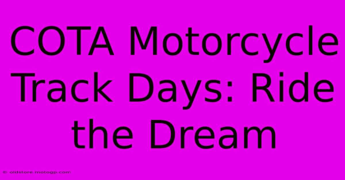 COTA Motorcycle Track Days: Ride The Dream