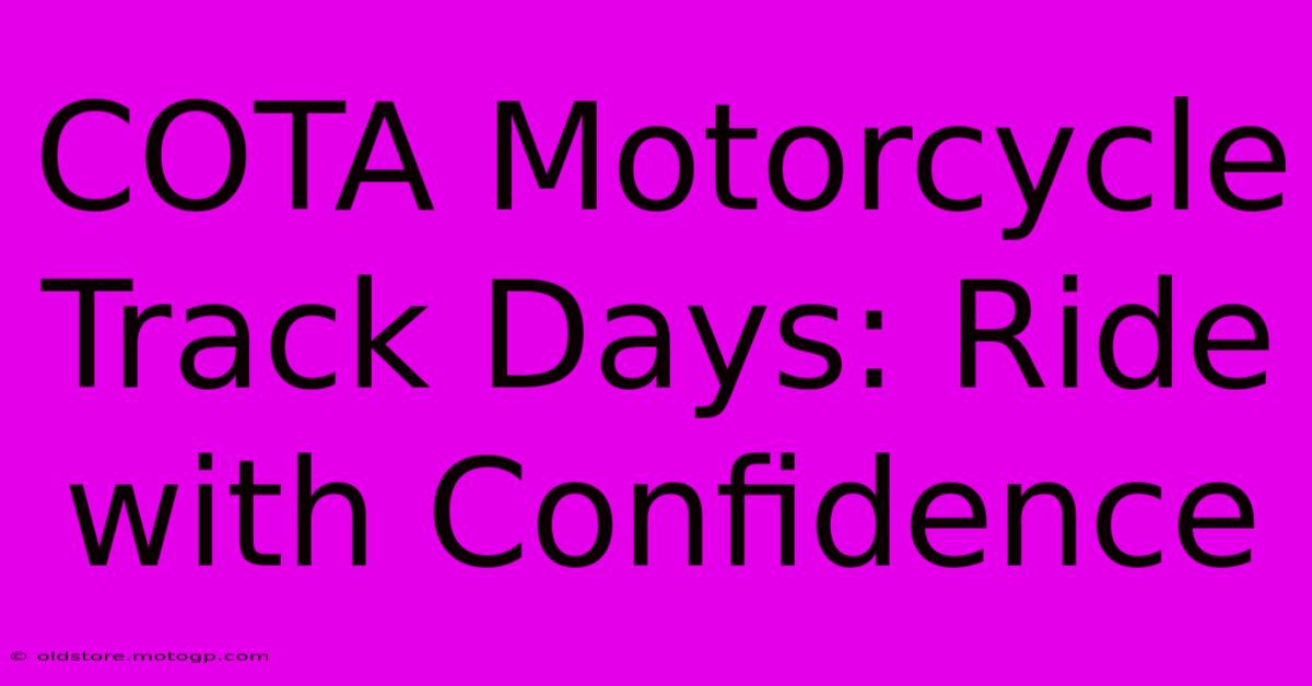 COTA Motorcycle Track Days: Ride With Confidence