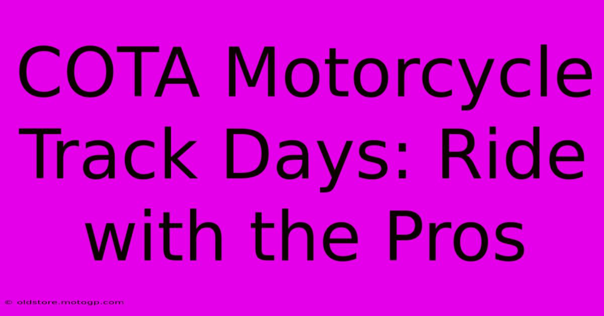 COTA Motorcycle Track Days: Ride With The Pros