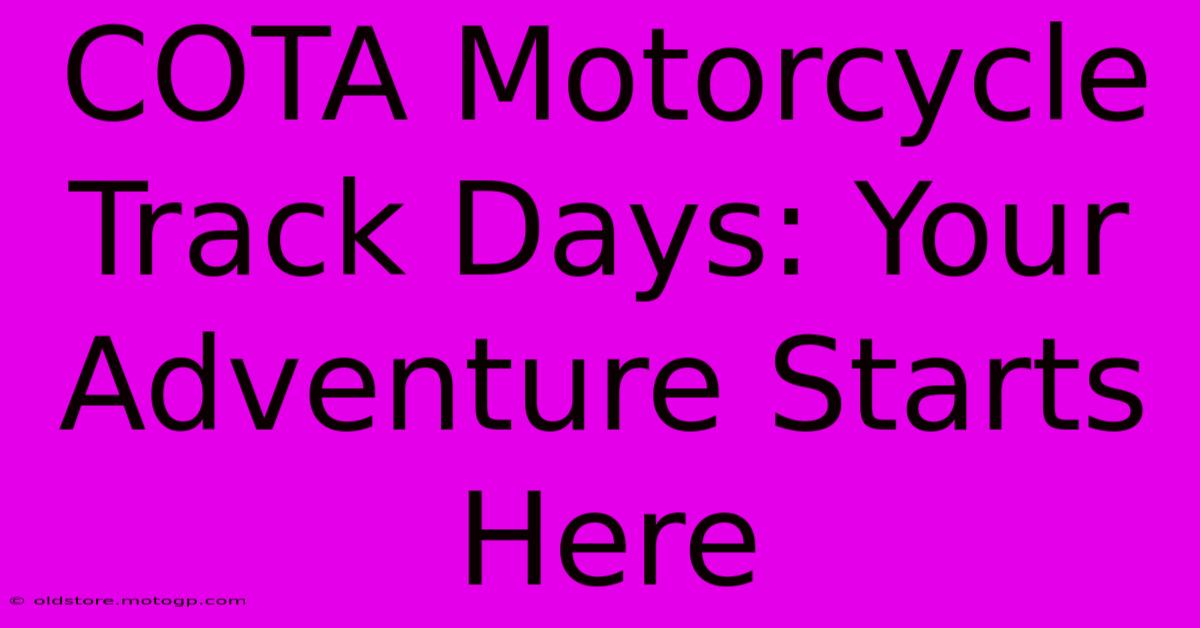 COTA Motorcycle Track Days: Your Adventure Starts Here