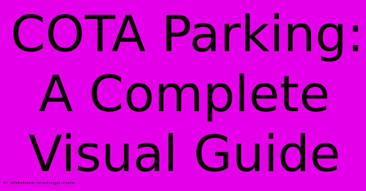 COTA Parking: A Complete Visual Guide