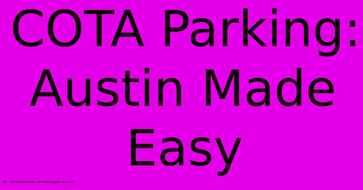 COTA Parking: Austin Made Easy