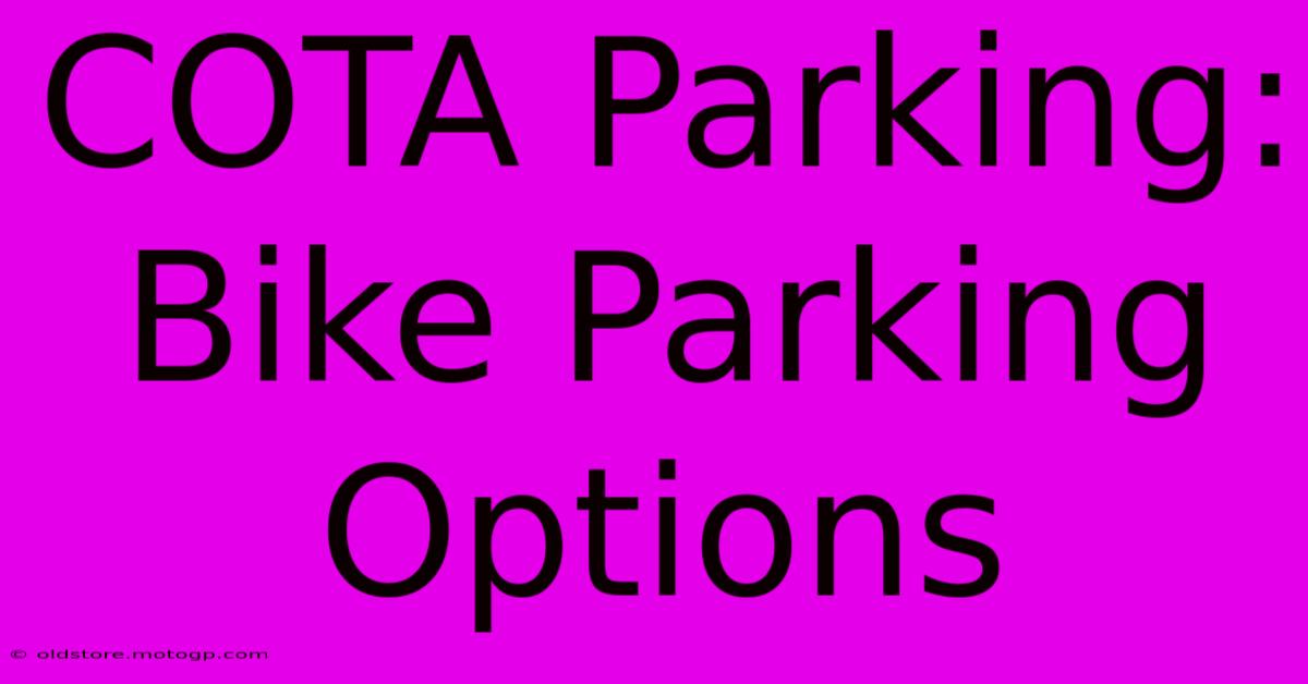 COTA Parking: Bike Parking Options